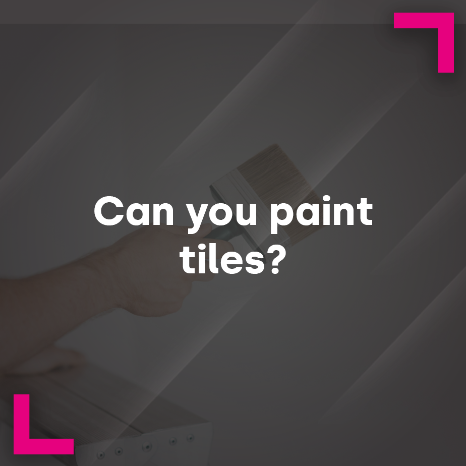 Can you paint tiles?