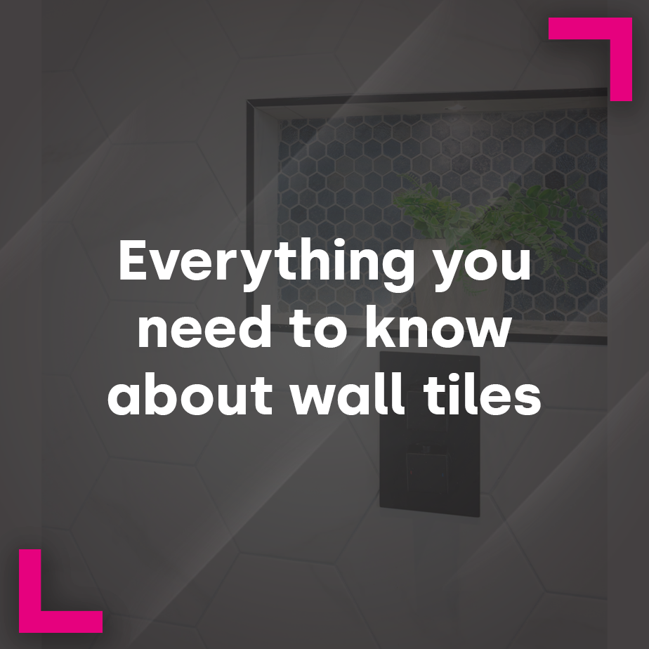 Everything you need to know about wall tiles