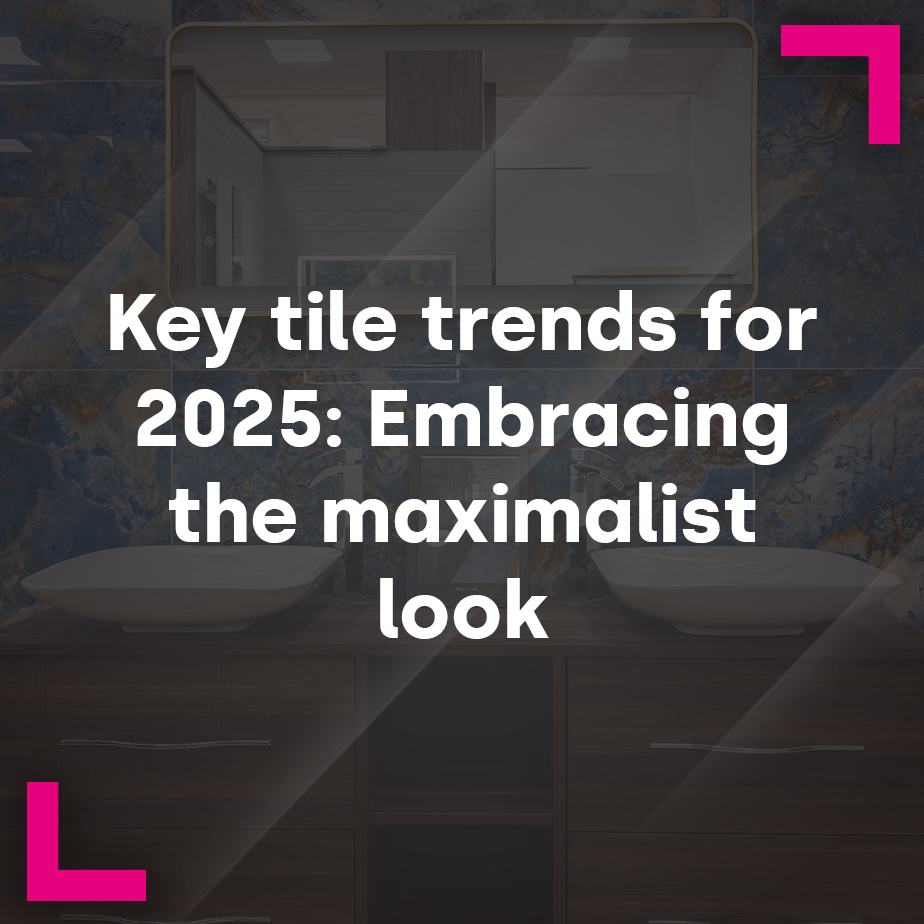 Key Tile Trends for 2025: Embracing the Maximalist Look